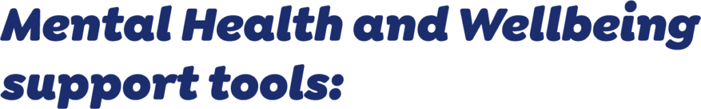 Mental Health and Wellbeing support tools_